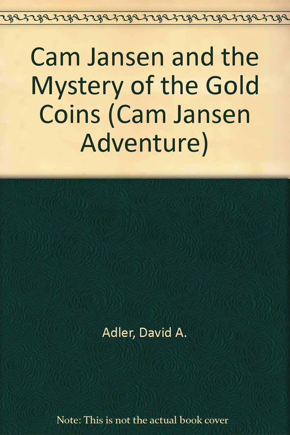 Cam Jansen and the Mystery of the Gold Coins (Cam Jansen Adventure, Band 5) Novels & Short Stories