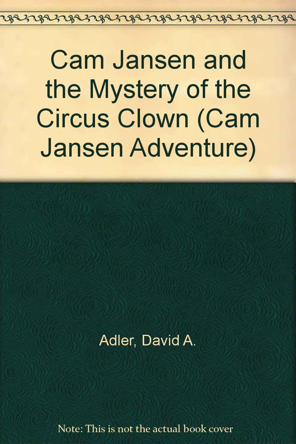 Cam Jansen and the Mystery of the Circus Clown (Cam Jansen Adventure, Band 7) Novels & Short Stories