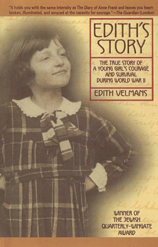 Edith's Story: The True Story Of A Young Girl's Courage And Survival During World War Ii Memories
