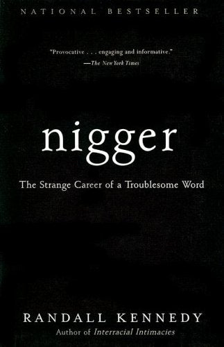 Nigger: The Strange Career Of A Troublesome Word General education