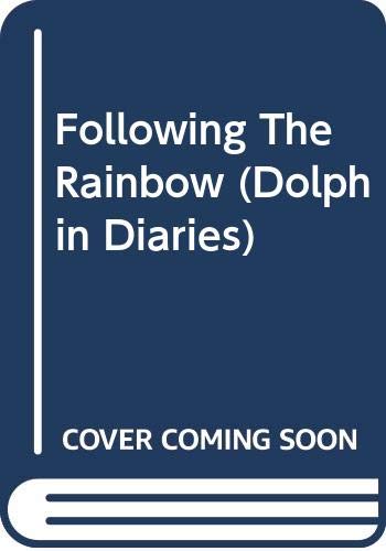 Following The Rainbow (Dolphin Diaries) Novels & Short Stories