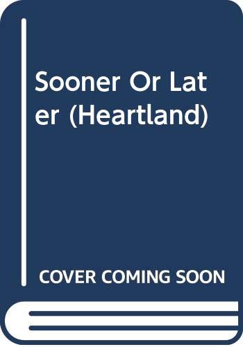 Sooner Or Later (Heartland) Novels & Short Stories