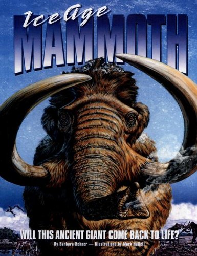 Ice Age Mammoth: Will This Ancient Giant Come Back To Life? Non-fiction