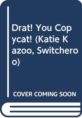 Drat! You Copycat! (Katie Kazoo, Switcheroo, Band 7) Non-fiction