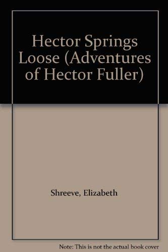 Hector Springs Loose (Adventures of Hector Fuller, Band 1) Novels & Short Stories