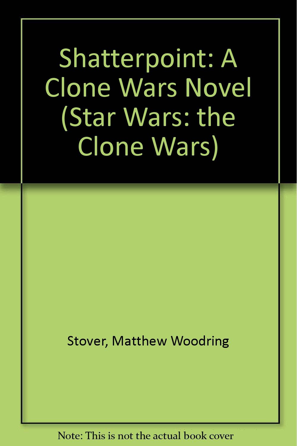 Shatterpoint: A Clone Wars Novel (Star Wars: the Clone Wars) Action & Adventure