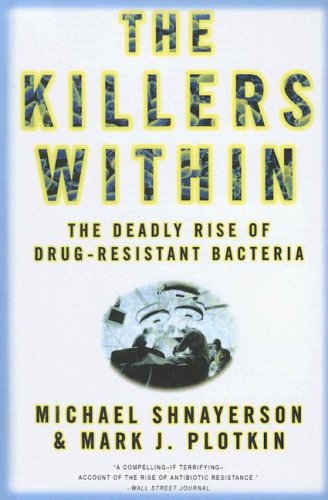 Killers Within: The Deadly Rise Of Drug-resistant Bacteria Medicine