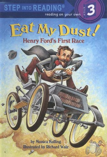 Eat My Dust!: Henry Ford's First Race (Step Into Reading, Step 3) Science