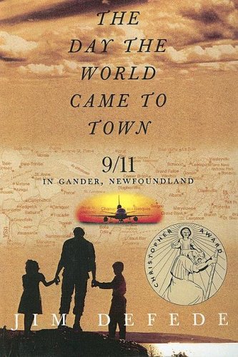 Day The World Came To Town: 9/11 In Gander, Newfoundland Politics & History