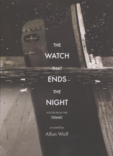 The Watch That Ends the Night: Voices from the Titanic Books