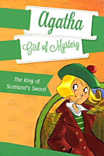 The King of Scotland's Sword (Agatha: Girl of Mystery) Books