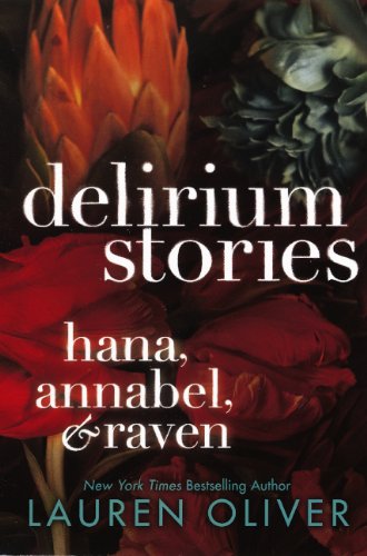 Delirium Stories: Hana, Annabel, & Raven Fiction