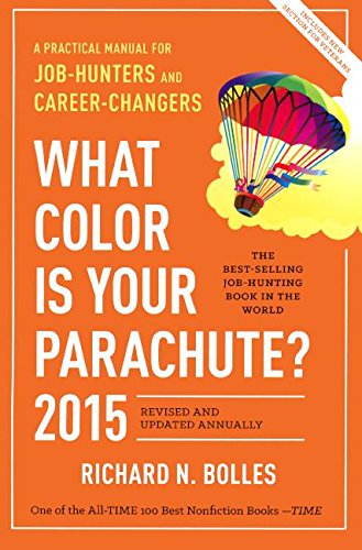 What Color Is Your Parachute 2015: A Practical Manual for Job-Hunters and Career-Changers: A Practical Manual for Job Hunters and Career Changers Books