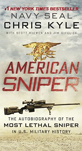 American Sniper: The Autobiography of the Most Lethal Sniper in U.S. Military History Biographies & Memoirs