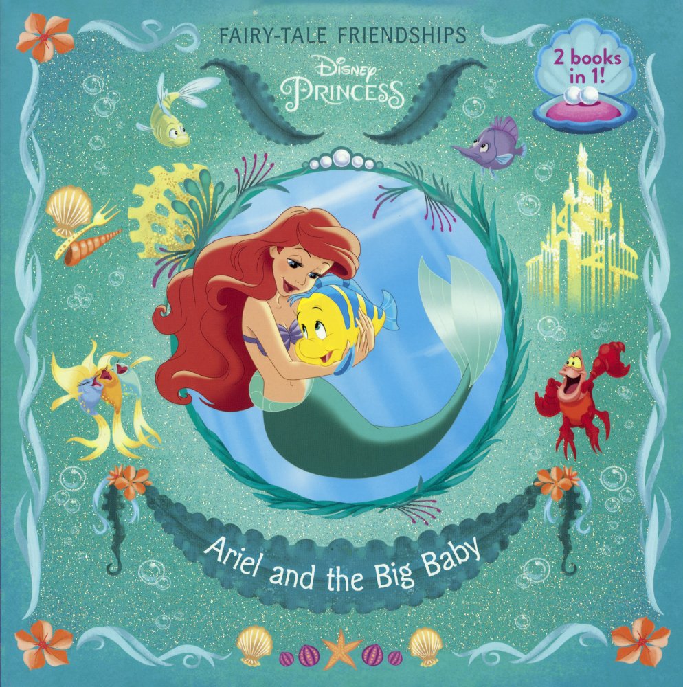 Ariel and the Big Baby / Rapunzel Finds a Friend Non-fiction