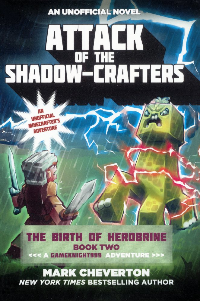 Attack of the Shadow-crafters: An Unofficial Minecrafter's Adventure Novels & Short Stories