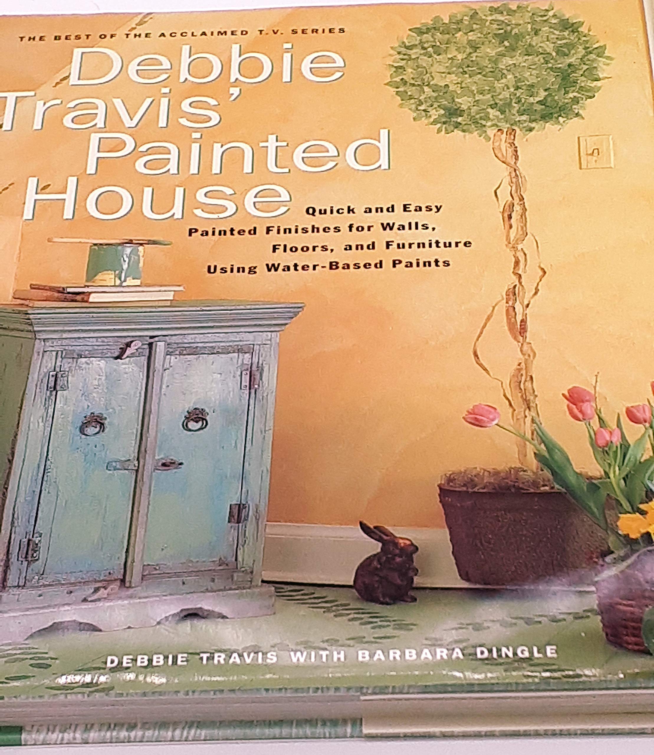 Debbie Travis' Painted House: Quick and Easy Painted Finishes for Walls, Floors, and Furniture Using Water-Based Paints: From Basecoat to Faux Finish Using Water-Based Paint Hobbies & Crafts