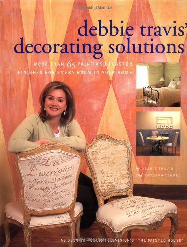 Debbie Travis Decorating Solutions: More Than 65 Paint and Plaster Finishes for Every Room in Your Home Hobbies & Crafts
