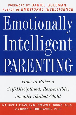 Emotionally Intelligent Parenting: How to Raise a Self-Disciplined, Responsible, Socially Skilled Child Medicine