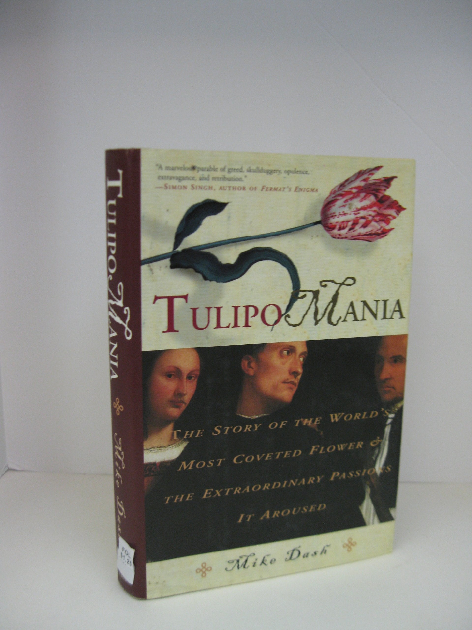 Tulipomania: The Story of the World's Most Coveted Flower and the Extraordinary Passions It Aroused Garden & Plants