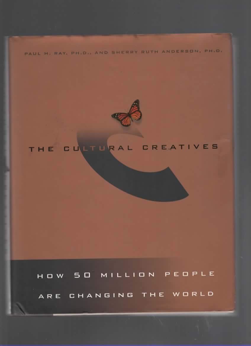 The Cultural Creatives: How 50 Million People Are Changing the World Social Sciences