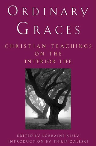 Ordinary Graces: Christian Teachings on the Interior Life Religion & Esotericism