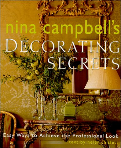 Nina Campbell's Decorating Secrets: Easy Ways to Achieve the Professional Look Film, Art & Culture