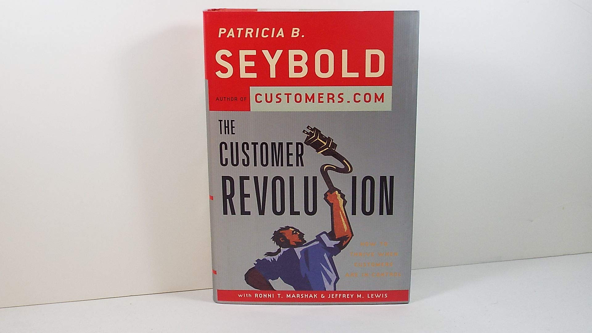 The Customer Revolution: How to Thrive When Customers Are in Control Business, Finance & Career