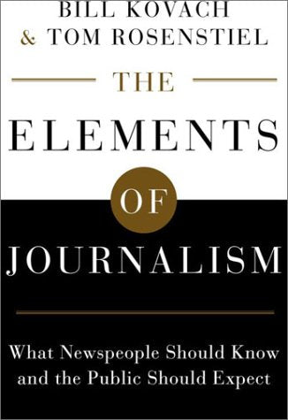 Elements of Journalism: What Newspeople Should Know and the Public Should Expect Media & Communication