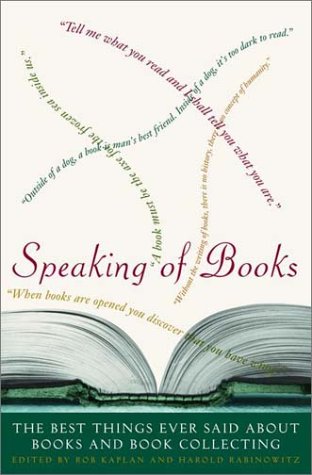 Speaking of Books: The Best Things Ever Said About Books and Book Collecting Contemporary literature
