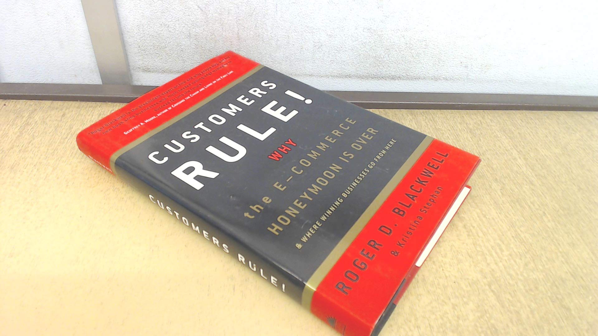 Customers Rule!: Why the E-Commerce Honeymoon Is over and Where Winning Businesses Go from Here Computer Science