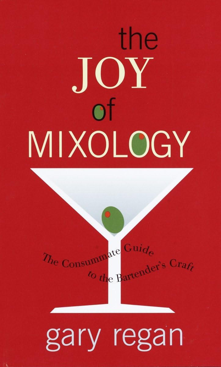 The Joy of Mixology: The Consummate Guide to the Bartender's Craft Leisure, Home & Garden