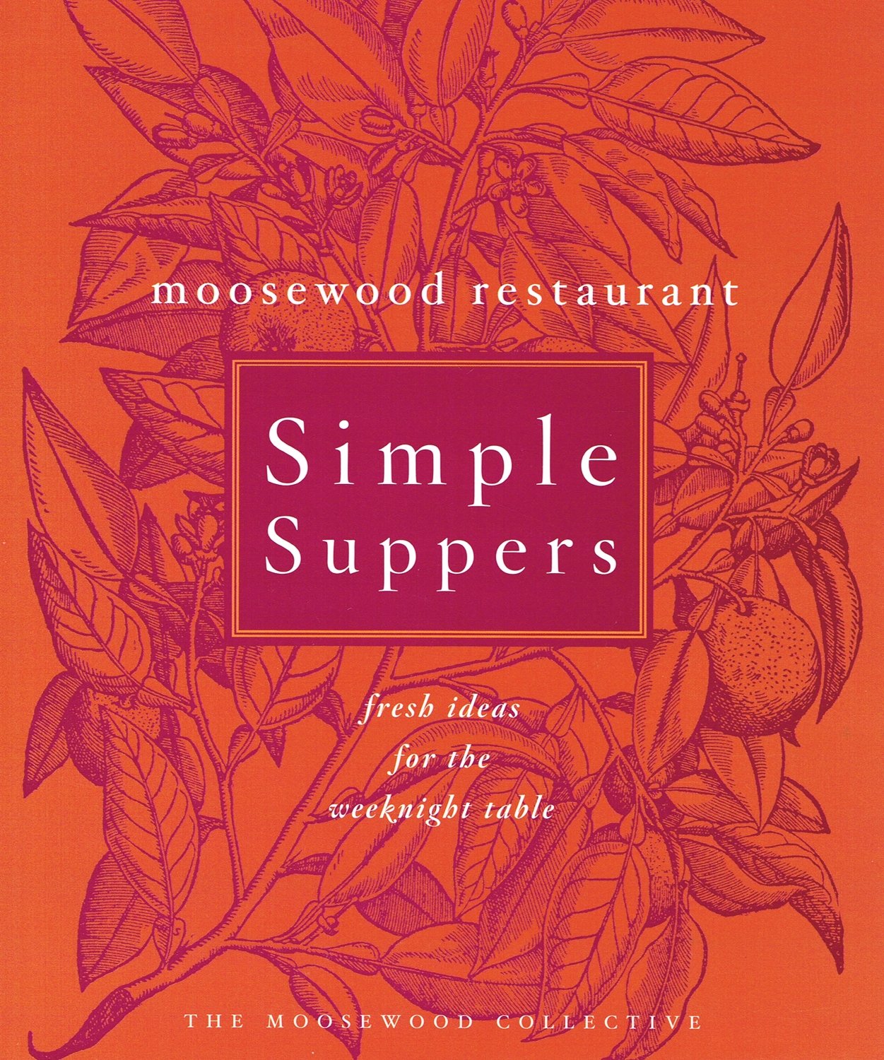 Moosewood Restaurant Simple Suppers: Fresh Ideas For The Weeknight Table Leisure, Home & Garden