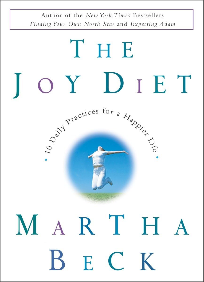 The Joy Diet: 10 Daily Practices for a Happier Life Business, Finance & Career