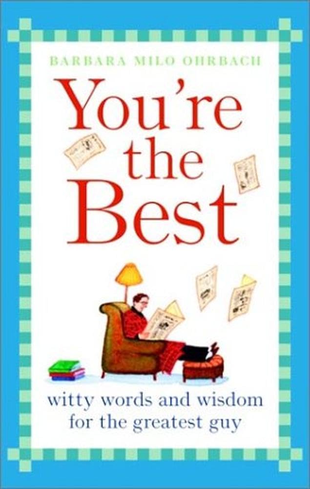 You're the Best: Witty Words and Wisdom for the Greatest Guy Parents & Children