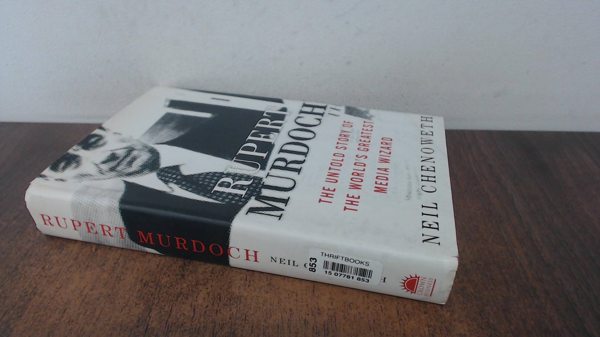 Rupert Murdoch: The Untold Story of the World's Greatest Media Wizard book