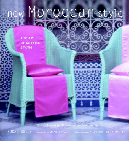 New Moroccan Style: The Art of Sensual Living book