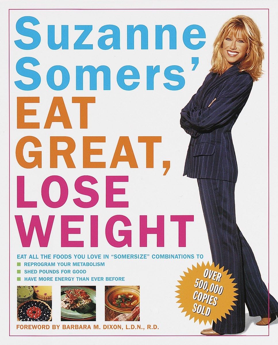 Suzanne Somers' Eat Great, Lose Weight: Eat All the Foods You Love in "Somersize" Combinations to Reprogram Your Metabolism, Shed Pounds for Good, and Have More Energy Than Ever Before Leisure, Home & Garden