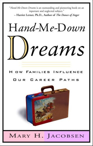 Hand-Me-Down Dreams: How Families Influence Our Career Paths and How We Can Reclaim Them book