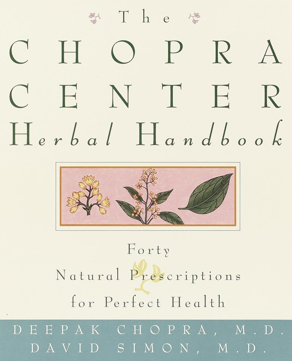 The Chopra Center Herbal Handbook: Forty Natural Prescriptions for Perfect Health Natural Sciences