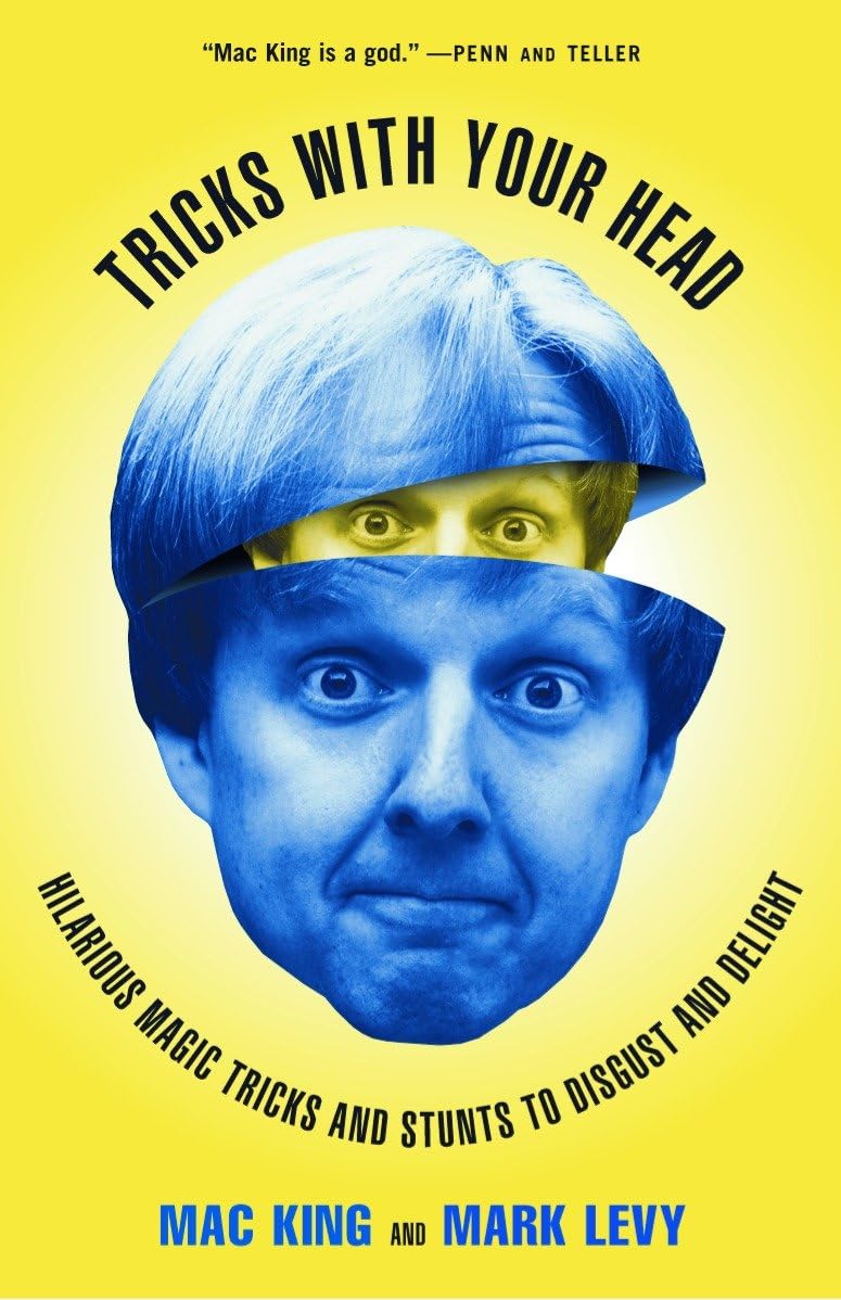 Tricks with Your Head: Hilarious Magic Tricks and Stunts to Disgust and Delight Film, Art & Culture