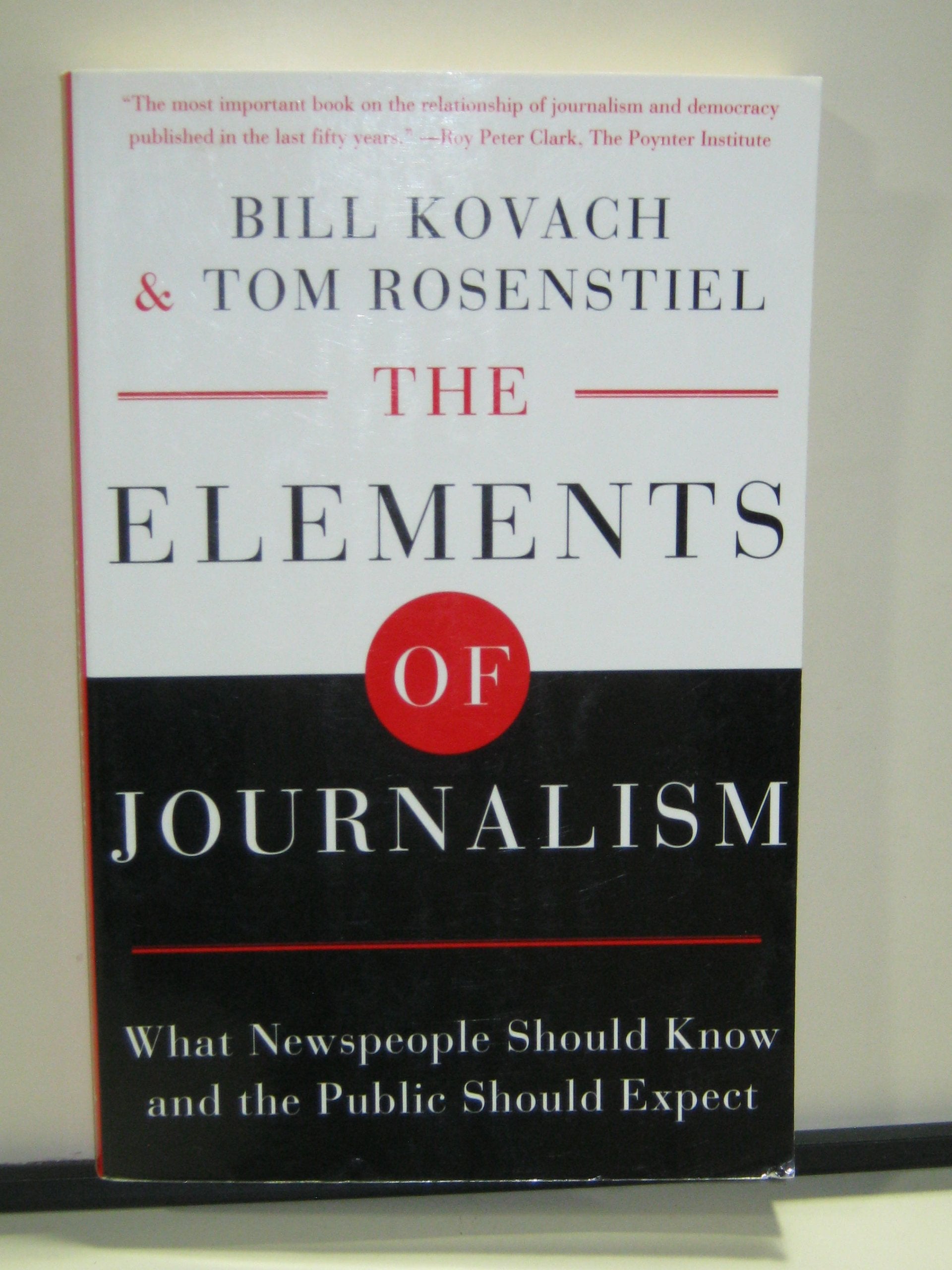 The Elements of Journalism: What Newspeople Should Know and The Public Should Expect Media & Communication