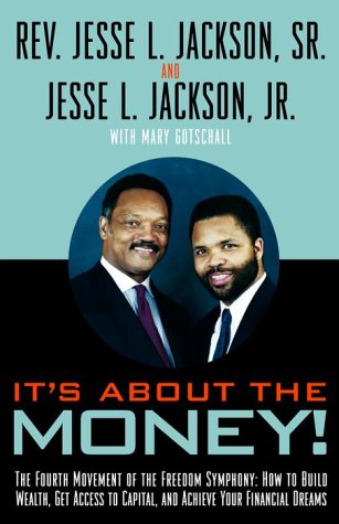 It's About the Money!: The Fourth Movement of the Freedom Symphony : How to Build Wealth, Get Access to Capital, and Achieve Your Financial Dreams Business, Finance & Career