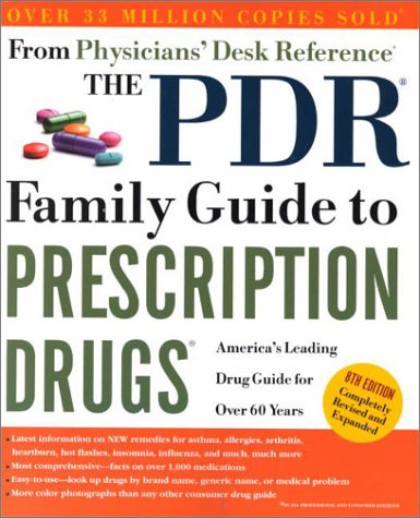 The PDR Family Guide to Prescription Drugs, 8th Edition: America's Leading Drug Guide for Over 60 Years Medicine