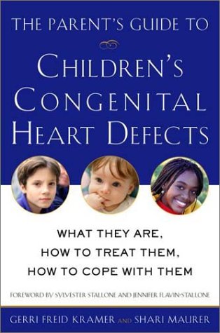 The Parent's Guide to Children's Congenital Heart Defects: What They Are, How to Treat Them, How to Cope With Them Health, Nutrition & Fitness