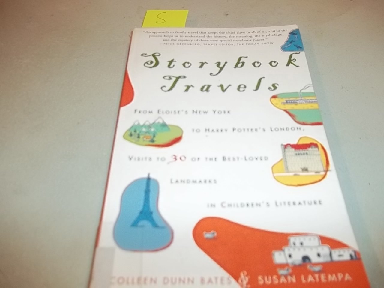 Storybook Travels: From Eloise's New York to Harry Potter's London, Visits to 30 of the Best-Loved Landmarks in Children's Literature book
