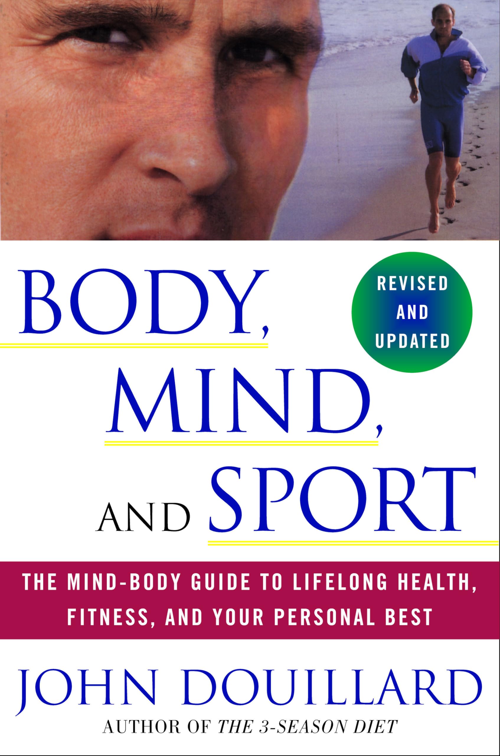 Body, Mind, and Sport: The Mind-Body Guide to Lifelong Health, Fitness, and Your Personal Best Business, Finance & Career