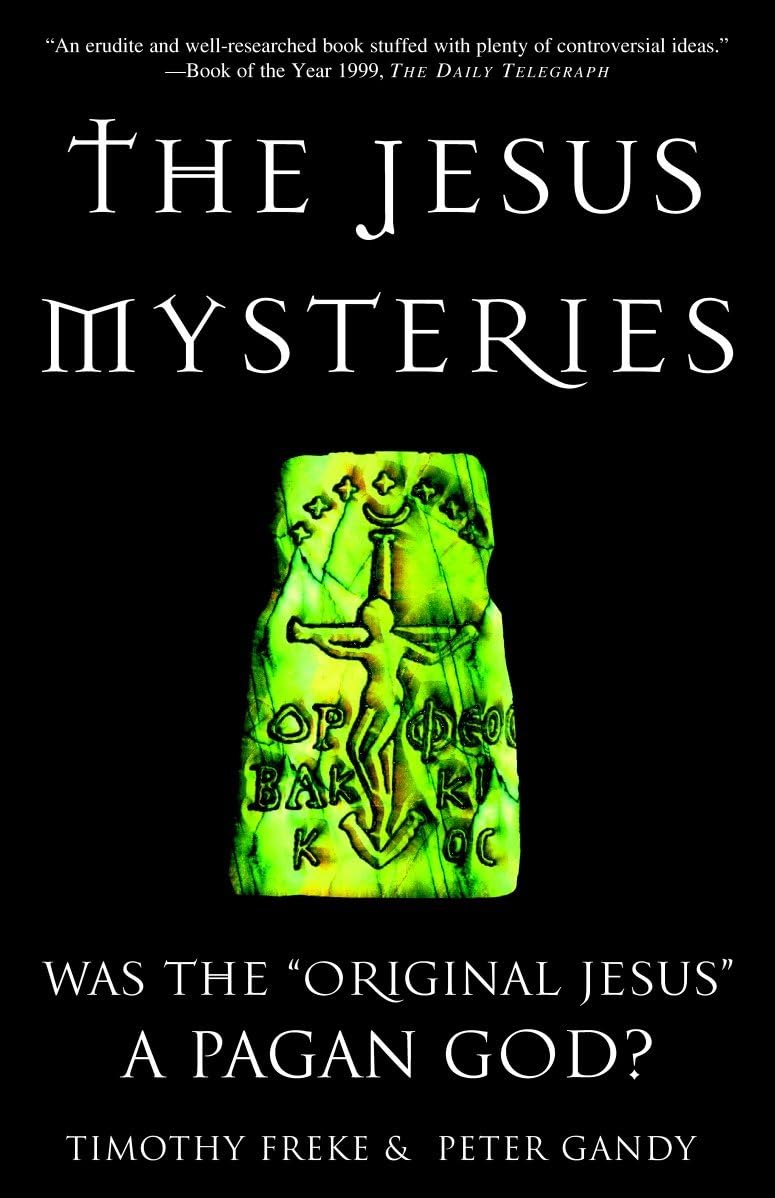 The Jesus Mysteries: Was the "Original Jesus" a Pagan God? Religion & Esotericism