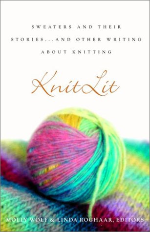 Knitlit: Sweaters and Their Stories...and Other Writing About Knitting Business, Finance & Career