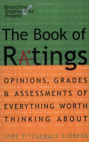 The Book of Ratings: Opinions, Grades, and Assessments of Everything Worth Thinking About Books